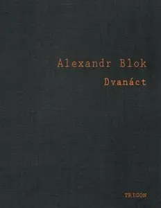 Dvanáct - Alexandr Blok