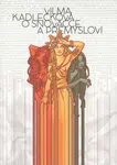O snovačce a přemyslovi - Vilma Kadlečková