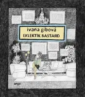 Eklektik Bastard - Ivana Gibová