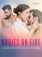 Bodies on Fire: A Collection of Erotic Short Stories - LUST authors