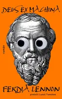 Deus ex machina - Ferdia Lennon
