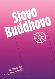 Slovo Buddhovo - Květoslav Minařík, Maháthera Nyánatiloka