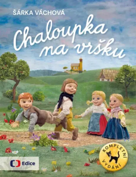 Chaloupka na vršku / Kompletní vydání - Šárka Váchová
