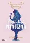 Rosewoodska kronika 2 - Skutočná princezná - Connie Glynnová - e-kniha