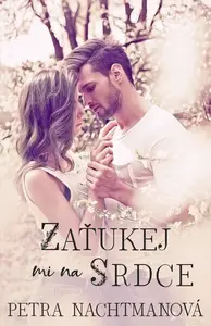 Zaťukej mi na srdce - Petra Nachtmanová
