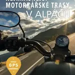 Nejkrásnější motorkářské trasy v Alpách