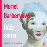 Růže sama - Muriel Barberyová - audiokniha