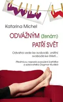 Odvážným (ženám) patří svět - Katarina Michel