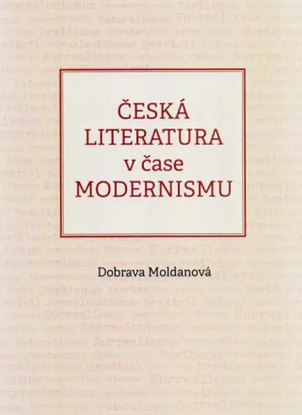 Česká literatura v čase modernismu - Dobrava Moldanová