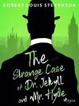 The Strange Case of Dr. Jekyll and Mr. Hyde - Robert Louis Stevenson