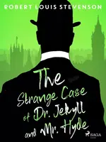 The Strange Case of Dr. Jekyll and Mr. Hyde - Robert Louis Stevenson