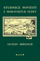 Studnice pověstí z moravských sudet - Gustav Mikusch - e-kniha