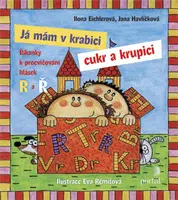 Já mám v krabici cukr a krupici - Ilona Eichlerová, Jana Havlíčková