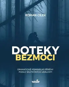 Doteky bezmoci - Roman Cílek
