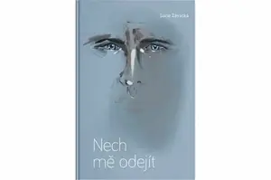 Nech mě odejít - Závacká Lucie