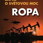 Ropa - Zápas o světovou moc - Anton Zischka