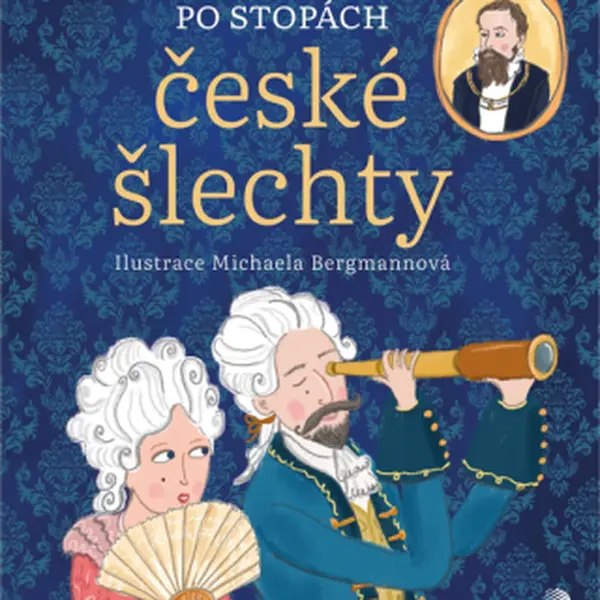 Po stopách české šlechty - Jana Jůzlová