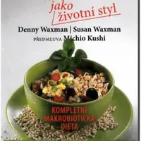 Makrobiotika jako životní styl - Waxman Denny, Waxman Susan