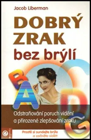 Dobrý zrak bez brýlí - Jacob Liberman