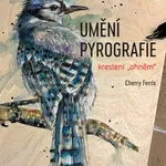 Umění pyrografie - Ferris Cherry - e-kniha