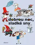 Dobrou noc, sladké sny - Pavel Brycz, Daniela Fischerová, Rudolf Čechura, Václav Čtvrtek, Ludvík Středa, Pavel Šrut, Zbyněk Malinský, Hana Doskočilová