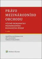 Právo mezinárodního obchodu - Naděžda Rozehnalová, Jiří Valdhans, Tereza Kyselovská