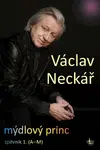 Mýdlový princ - Zpěvník 1. (A-M) - Václav Neckář