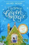 The Time of Green Magic - Hilary McKay - kniha z kategorie Pro děti