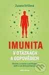Imunita v otázkách a odpovědích (Všechno, co chcete a potřebujete vědět o své obranyschopnosti) - kniha z kategorie Zdraví a životní styl