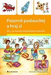 Pozorně poslouchej a hraj si (Hry na rozvoj sluchového vnímání) - kniha z kategorie Beletrie pro děti