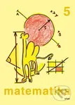 Matematika 5 (Pro 5. ročník ZŠ) - Jaroslava Justová - kniha z kategorie 2. stupeň