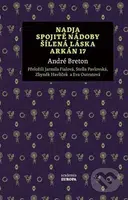 Nadja, Spojité nádoby, Šílená láska, Arkán 17 - André Breton - kniha z kategorie Poezie