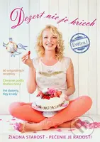 Dezert nie je hriech (Žiadna starosť - pečenie je radosť!) - kniha z kategorie Od známých osobností