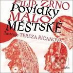 Povídky maloměstské - Filip Zrno, Tereza Říčanová (ilustrátor) - kniha z kategorie Společenská beletrie