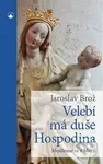 Velebí má duše Hospodina (Modleme se s Marií) - Jaroslav Brož - kniha z kategorie Křesťanství