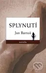 Splynutí - Jan Bartoš - kniha z kategorie Společenská beletrie