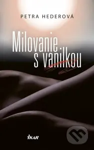 Milovanie s vanilkou - Petra Hederová - kniha z kategorie Romantika