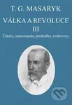 Válka a revoluce III. - Tomáš Garrigue Masaryk - kniha z kategorie Beletrie