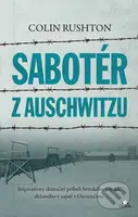 Sabotér z Auschwitzu (Inšpiratívny skutočný príbeh britského vojaka, držaného v zajatí v Osvienčime) - kniha z kategorie 20. století