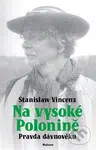 Na vysoké polonině: Pravda dávnověku - Stanislaw Vincenz - kniha z kategorie Společenská beletrie