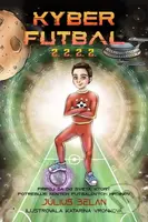 Kyberfutbal 2.2.2.2. - Július Belan, Katarína Vronková (ilustrátor) - kniha z kategorie Beletrie pro děti