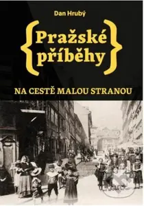 Pražské příběhy 1: Na cestě Malou stranou (Na cestě Malou stranou) - kniha z kategorie Mýty, pověsti a legendy