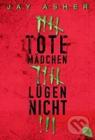 Tote Mädchen lügen nicht - Jay Asher - kniha z kategorie Beletrie pro děti