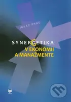Synegetika v ekonómii a manažmente - Ignác Prno - kniha z kategorie Strategický management