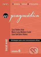 Anaya ELE en… Pragmática A1/A2 - Sara Avila Robles, Luisa Maria Curiel Montero - kniha z kategorie Jazykové učebnice a slovníky