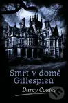 Smrt v domě Gillespieů - Darcy Coates