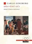 Dřevěné oči - Carlo Ginzburg - kniha z kategorie Umění, design a architektura