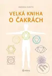 Velká kniha o čakrách - Anodea Judith