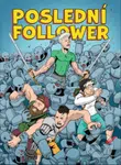 Poslední Follower 1 (Část první (Epizódy 1-5)) - Martin Petro, Viktor Asimov - kniha z kategorie Komiksy