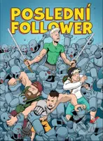 Poslední Follower 1 (Část první (Epizódy 1-5)) - Martin Petro, Viktor Asimov - kniha z kategorie Komiksy